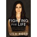 Fighting for Life, Politics, History & Military Non-Fiction, Hardback, Lila Rose