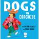 Dogs in Disguise, Children's, Paperback, Peter Bently, Illustrated by John Bond