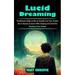 Lucid Dreaming: The Ultimate Guide on How to Literally Live Your Dreams (How to Become Conscious While Sleeping and Control the Storyline of Your Dreams) (Paperback)