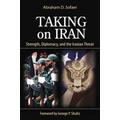 Taking on Iran: Strength, Diplomacy, and the Iranian Threat