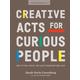 Creative Acts For Curious People: How to Think, Create, and Lead in Unconventional Ways