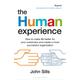 The Human Experience: How to make life better for your customers and create a more successful organization