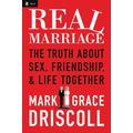 Real Marriage: The Truth About Sex, Friendship, and Life Together: The Truth About Sex, Friendship, and Life Together