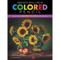 Realistic Still Life in Colored Pencil Learn to draw beautiful still life in colored pencil