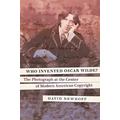 Who Invented Oscar Wilde? The Photograph at the Center of Modern American Copyright