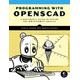 Programming With Openscad A Beginner's Guide to Coding 3D-Printable Objects