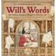 Will's Words How William Shakespeare Changed the Way You Talk