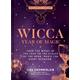 Wicca Year of Magic From the Wheel of the Year to the Cycles of the Moon, Magic for Every Occasion