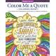 Color Me a Quote Coloring Book Wise Words from Shakespeare and Einstein to Hepburn and Bowie