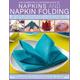 Complete Illustrated Book of Napkins and Napkin Folding