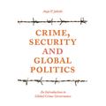 Crime, Security and Global Politics: An Introduction to Global Crime Governance