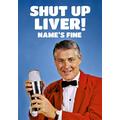 Shut Up Liver Personalised Card