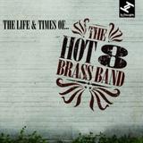 Pre-Owned - The Life and Times Of... by The Hot 8 Brass Band (CD 2012)