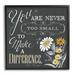 Stupell Industries Never Too Small Make A Difference Florals Giclee Art By Deb Strain Wood in Brown | 24 H x 24 W x 1.5 D in | Wayfair