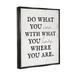 Trinx Do What You Can w/ What You Have Phrase - Floater Frame Textual Art on Canvas in Black/White | 21 H x 17 W x 1.7 D in | Wayfair