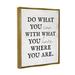 Trinx Do What You Can w/ What You Have Phrase - Floater Frame Textual Art on Canvas in Black/White | 21 H x 17 W x 1.7 D in | Wayfair