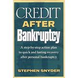Credit after Bankruptcy : A Step-by-Step Action Plan to Quick and Lasting Recovery after Personal Bankruptcy 9781891945007 Used / Pre-owned
