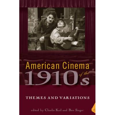 American Cinema Of The 1910s: Themes And Variations