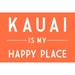 Kauai is My Happy Place Simply Said (36x54 Giclee Gallery Art Print Vivid Textured Wall Decor)