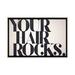 The Twillery Co.® 'Your Hair Rocks' Textual Art on Canvas Metal in Black/Gray/White | 32 H x 48 W x 1.5 D in | Wayfair