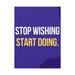 Inspirational Wall Art Stop Wishing Start Doing Motivation Wall Decor for Home Office Gym Inspiring Success Quote Print Ready to Hang Unframed