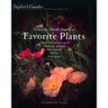 Taylor s Guide to Growing North America s Favorite Plants : A Detailed How-To-Grow Guide to Selecting Planting and Caring for the Best Classic Plants