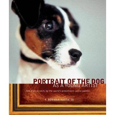 Portrait of the Dog as a Young Artist: Art from sc...