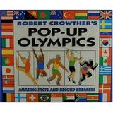 Pre-Owned Robert Crowther s Pop-Up Olympics: Amazing Facts and Record Breakers (Hardcover) 1564028011 9781564028013