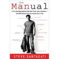 Pre-Owned The Manual : A True Bad Boy Explains How Men Think Date and Mate--and What Women Can Do to Come Out on Top 9780307345691