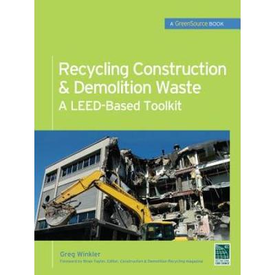 Recycling Construction & Demolition Waste: A Leed-...