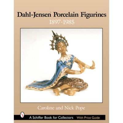 Dahl-Jensen(Tm) Porcelain Figurines: 1897-1985
