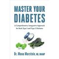 Pre-owned Master Your Diabetes : A Comprehensive Integrative Approach for Both Type 1 and Type 2 Diabetes Paperback by Morstein Mona Dr. ISBN 1603587373 ISBN-13 9781603587372