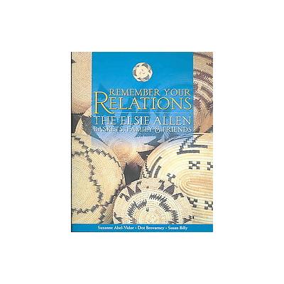 Remember Your Relations by Susan Billy (Paperback - Heyday Books)