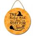 Eveokoki 11 The Wicked Witch Stay for Spell Halloween Decoration Halloween Sign for Front Door Round Wooden Hanging Wreaths for Home Wall Decor Halloween Day Party Decoration Outdoor Indoor