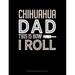 Composition Notebook: Wide Ruled: Chihuahua Dad This Is How I Roll (Series #1057) (Paperback)