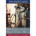 The Bicyclers and Three Other Farces (Esprios Classics) (Paperback)