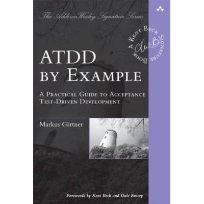 Atdd By Example A Practical Guide To Acceptance Testdriven Development