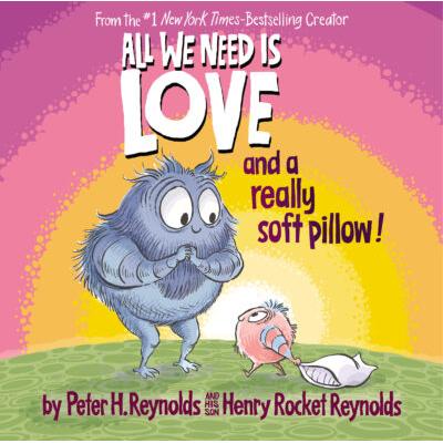 All We Need Is Love And A Really Soft Pillow! (Hardcover) - Henry Rocket Reynolds and Peter H. Reyn