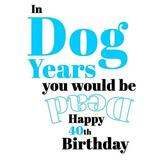 Happy 40th Birthday: In Dog Years You Would Be Dead Funny Birthday Journal with 105 Lined Pages to Write in