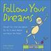 Pre-Owned Follow Your Dreams: (except for That One Where You Go to Work Naked and Dance the Polka) (Hardcover 9780740763649) by Cheryl Caldwell Co-Edikit