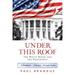 Pre-Owned Under This Roof: The White House and the Presidency--21 Presidents 21 Rooms 21 Inside (Paperback 9781493033591) by Paul Brandus