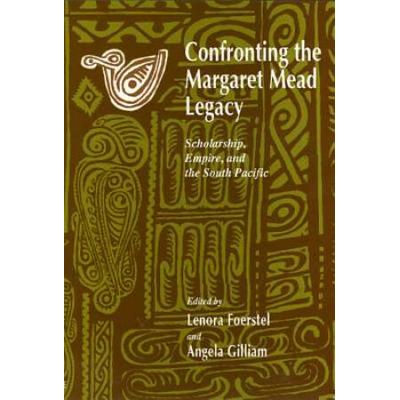 Confronting Margaret Mead: Scholarship, Empire, and the South Pacific
