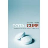Pre-Owned Total Cure: The Antidote to the Health Care Crisis (Hardcover 9780674032101) by Harold S Luft