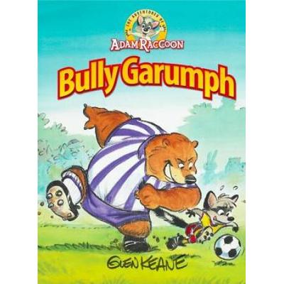 Adventures Of Adam Raccoon: Bully Garumph