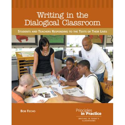 Writing In The Dialogical Classroom: Students And Teachers Responding To The Texts Of Their Lives