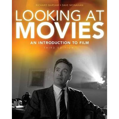 Looking At Movies: An Introduction To Film (Third Edition)