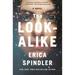 Pre-Owned The Look-Alike: A Novel Hardcover Erica Spindler