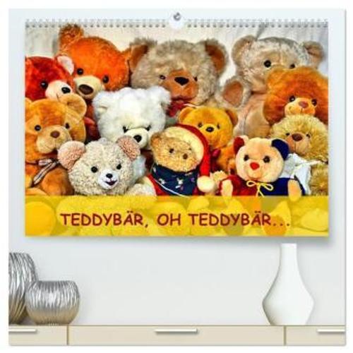 Teddybär, Oh Teddybär... (Hochwertiger Premium Wandkalender 2024 Din A2 Quer), Kunstdruck In Hochglanz