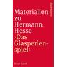 Materialien zu Hermann Hesse: Das Glasperlenspiel I - Hermann Hesse