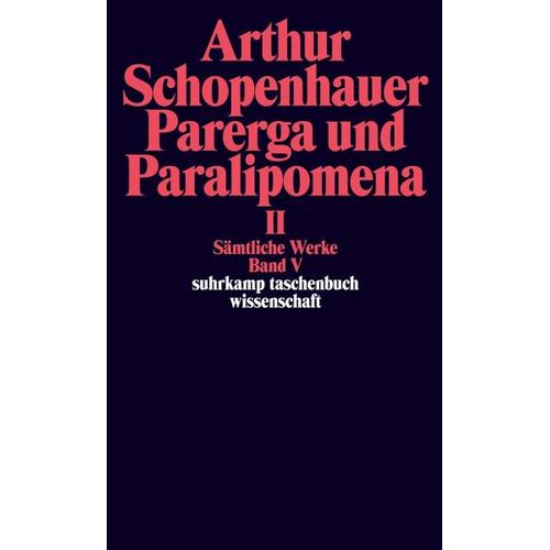 Parerga und Paralipomena II. Kleine philosophische Schriften – Arthur Schopenhauer